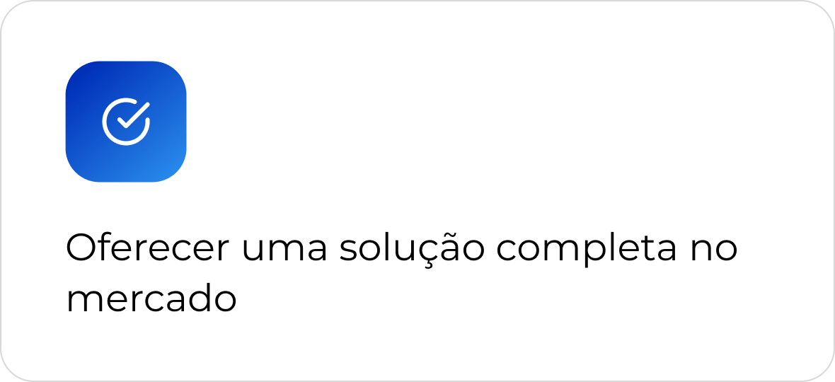 Oferecer uma solução completa no mercado