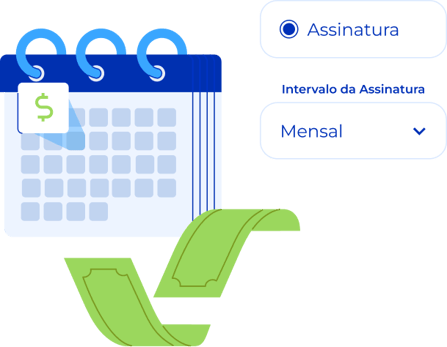 Ilustração de calendário e cédulas de dinheiro. Ao lado, o campo de assinatura assinalado e o campo de intervalo da assinatura assinalado como mensal.