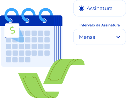 Ilustração de calendário e notas de dinheiro. Ao lado, simulação da interface do Asaas onde o usuário escolhe cobrar uma assinatura com intervalo mensal.
