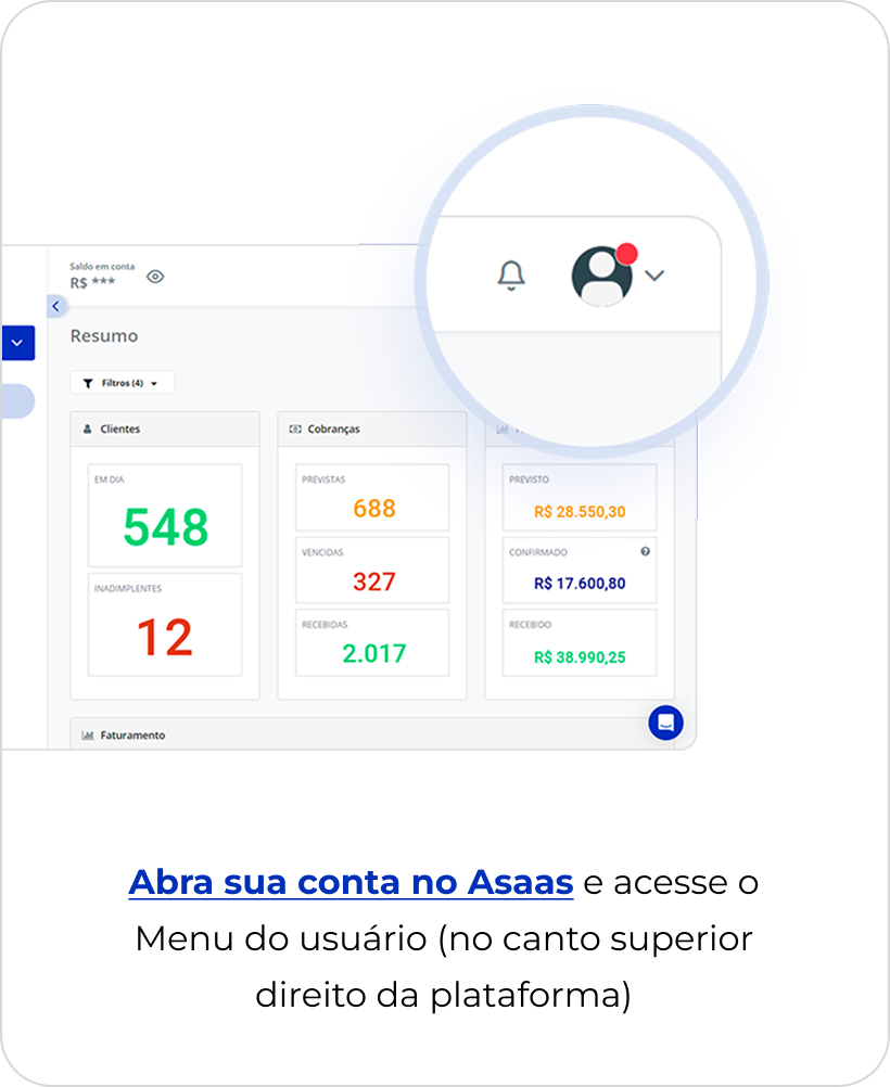 Abra sua conta no Asaas e acesse o menu do usuário (no canto superior direito da plataforma)