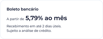 Boleto bancário a partir de 5,79% ao mês