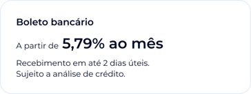 Boleto bancário a partir de 5,79% ao mês