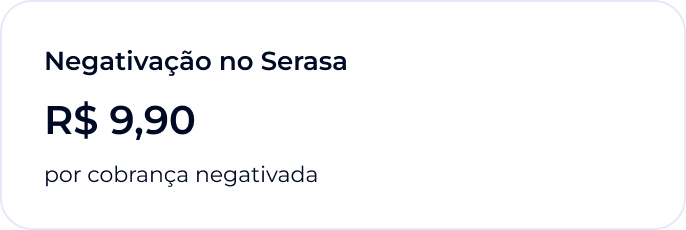 Negativação no Serasa, R$ 9,90 por cobrança negativada